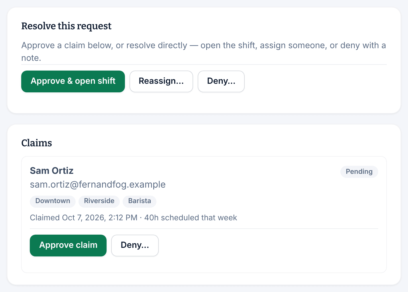 The Resolve this request panel with Approve & open shift, Reassign… and Deny… buttons, above the Claims panel showing Sam Ortiz's pending claim with Approve claim and Deny… buttons.