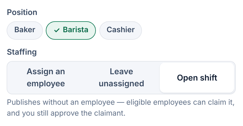 The Position and Staffing fields of a new draft shift, with Barista chosen and Open shift selected, above the hint that eligible employees can claim it and you still approve the claimant.