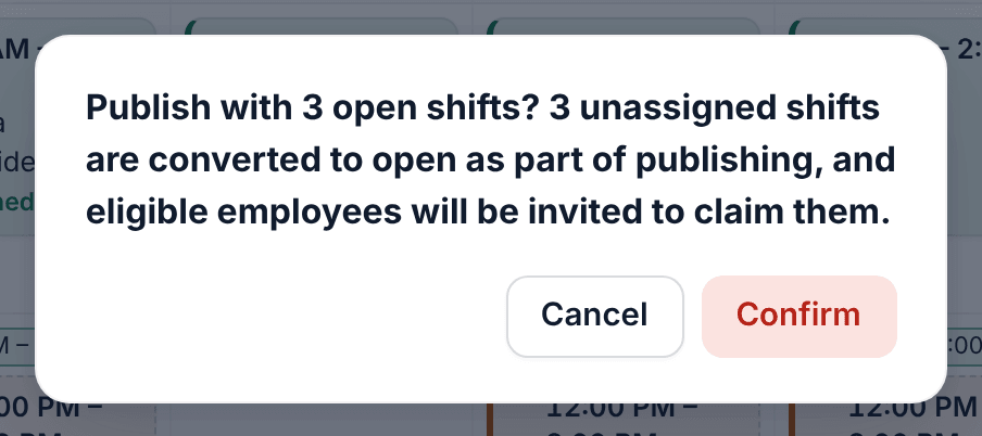 A confirmation that reads Publish with 3 open shifts? 3 unassigned shifts are converted to open as part of publishing, with Cancel and Confirm buttons.
